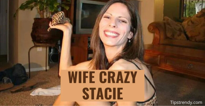 Wife Crazy Stacy