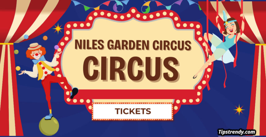 Niles Garden Circus Tickets